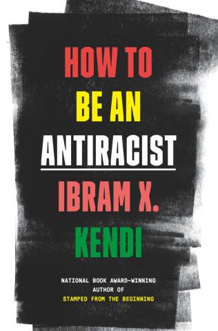 Book cover: How to Be an Antiracist by Ibram X. Kendi