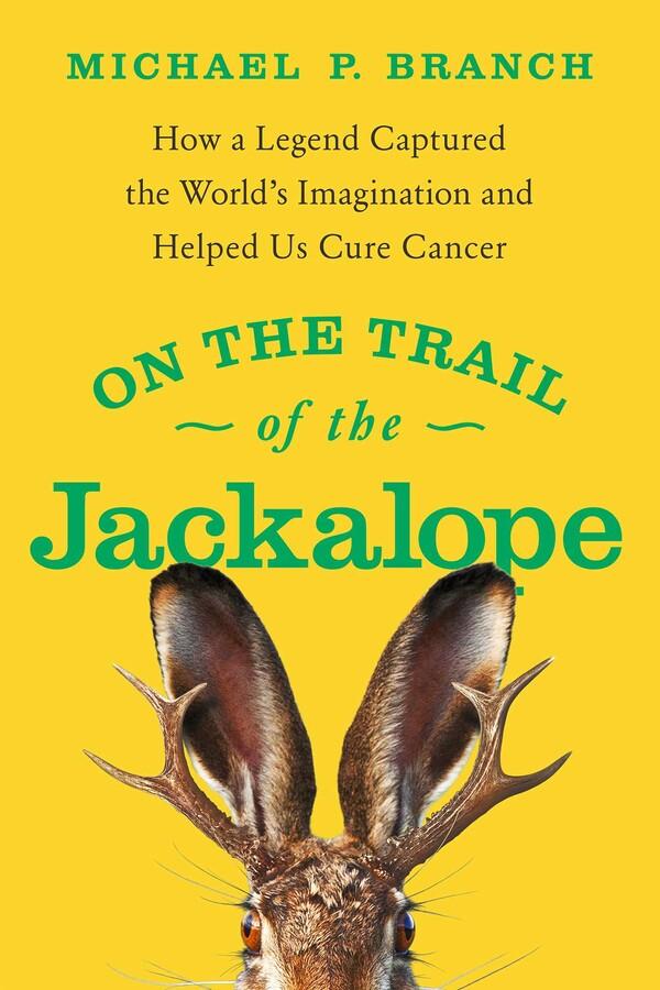 Book cover of "On the Trail of the Jackalope" by Michael P. Branch