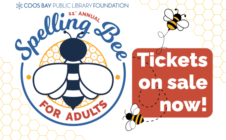 Coos Bay Public Library Foundation 11th Annual Adult Spelling Bee. Tickets on sale now.